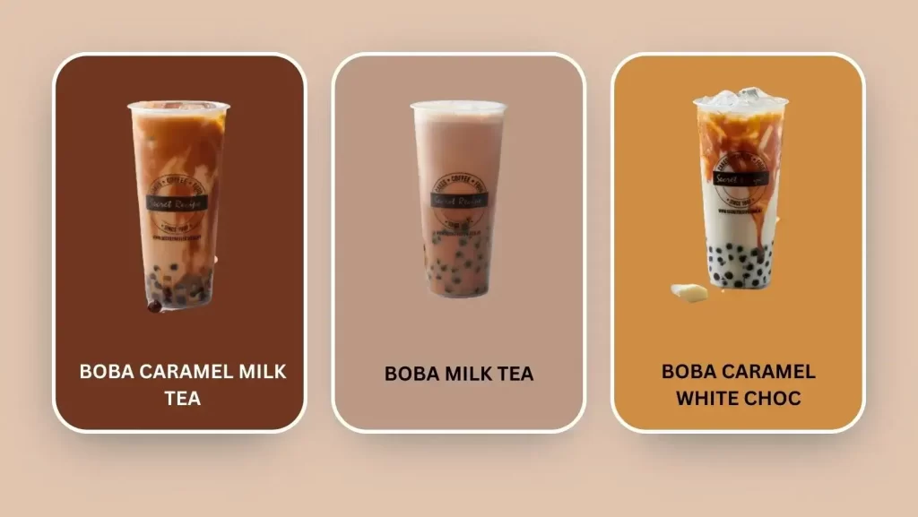 Boba SeriesBOBA CARAMEL MILK TEA, BOBA MILK TEA, and BOBA CARAMEL WHITE CHOC