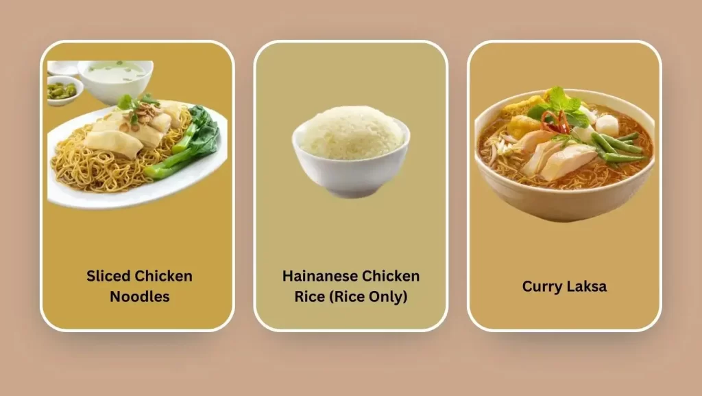 Curry Laksa, Sliced Chicken Noodles, and Hainanese Chicken Rice (Rice Only)in menu