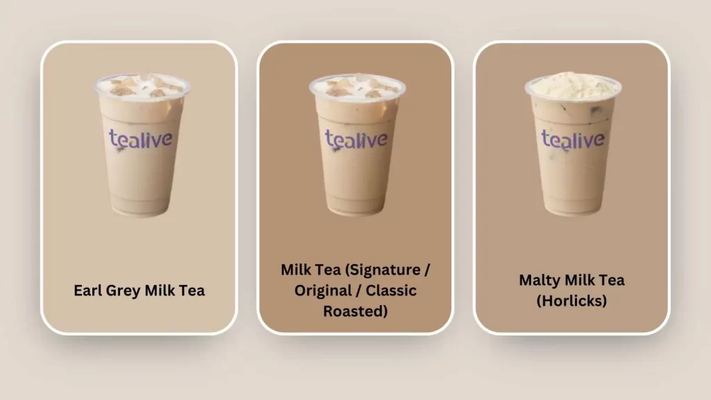 Earl Grey Milk Tea, Milk Tea (Signature Original Classic Roasted), Malty Milk Tea (Horlicks) at Tealive menu Malaysia