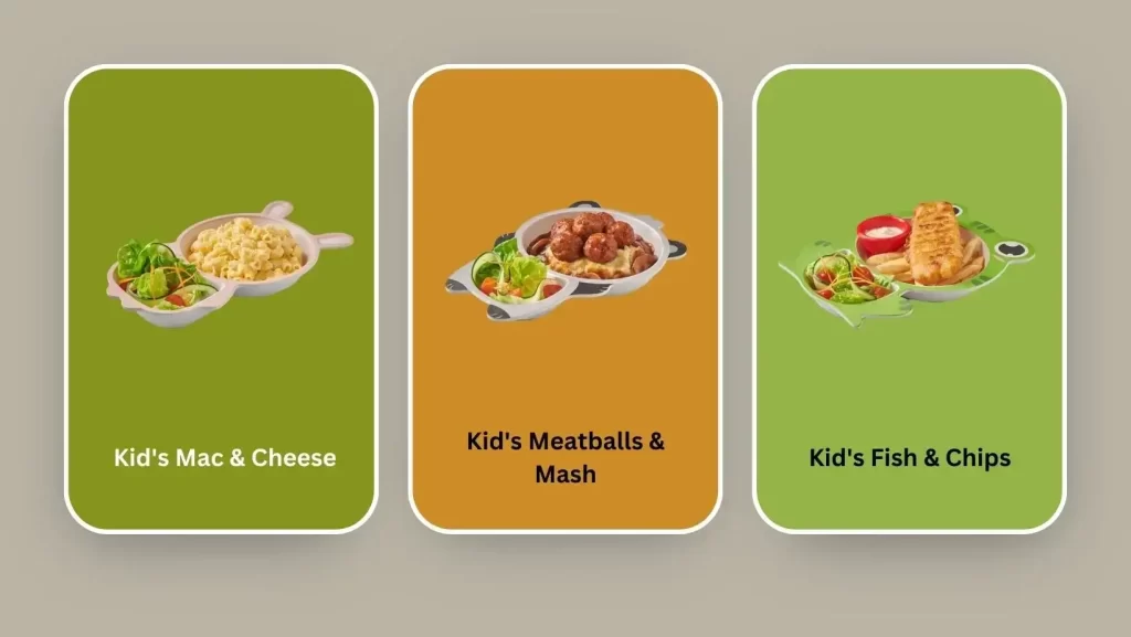Kids club Kid's Mac & Cheese, Kid's Meatballs & Mash, and Kid's Fish & Chips