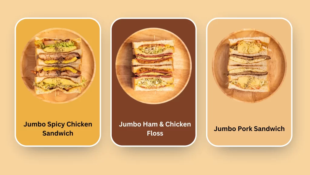 Jumbo Pork Sandwich, Jumbo Spicy Chicken Sandwich, and Jumbo Ham & Chicken Floss