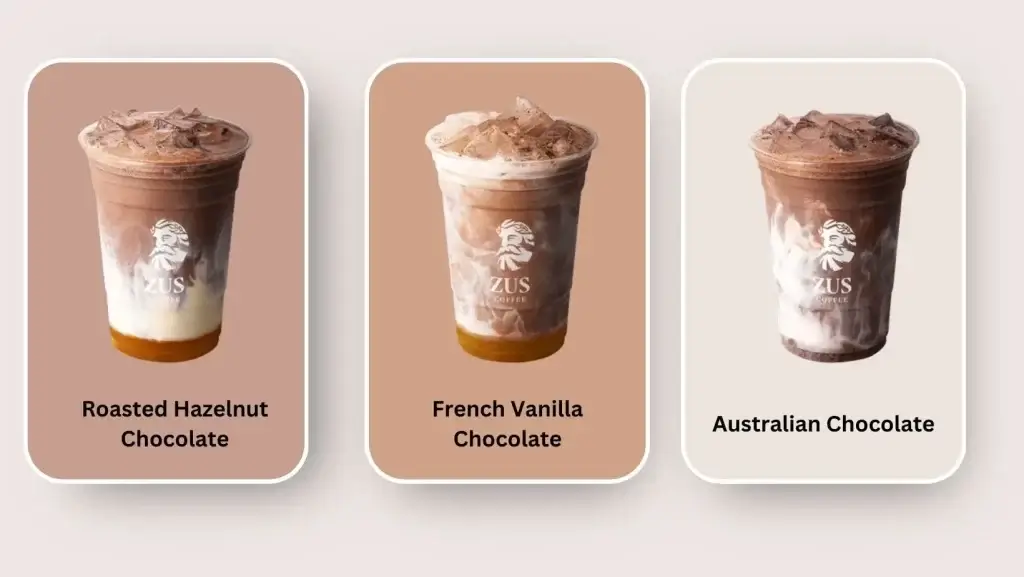 Zus Coffee Menu and Price List Malaysia Chochlate. Australian Chocolate, French Vanilla Chocolate, Roasted Hazelnut Chocolate