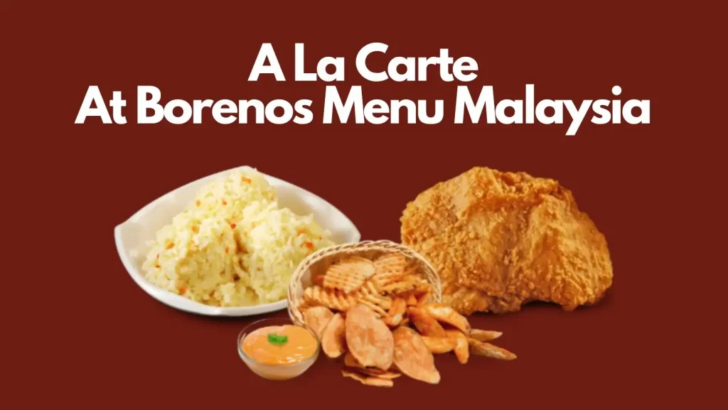 A La Carte At Borenos Menu Malaysia