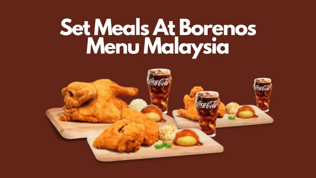 Borenos Fried Chicken Menu and Price List (Updated 2024)