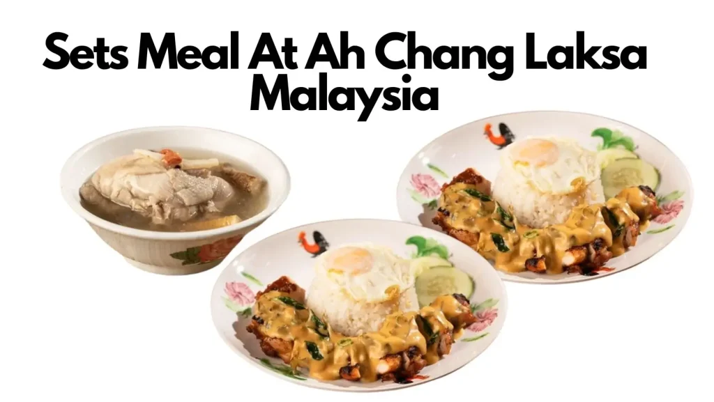 Sets Meal At Ah Cheng Laksa Malaysia