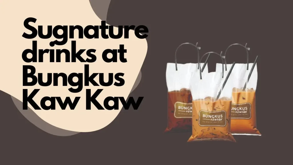 Signature drinks at Bungkus Kaw Kaw