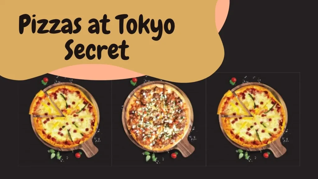 Pizzas at Tokyo Secret