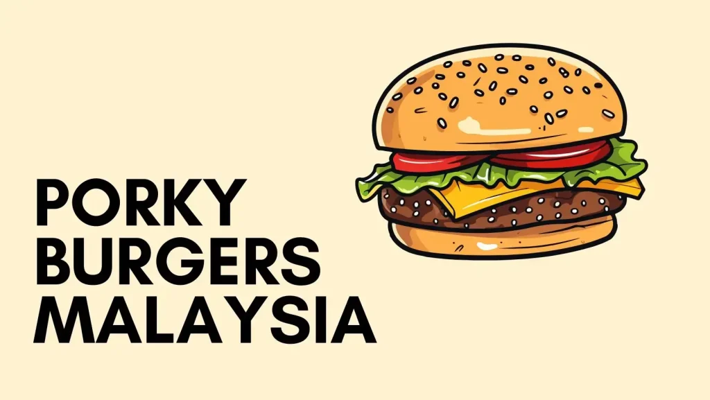 Porky Burgers Malaysia Menu Prices