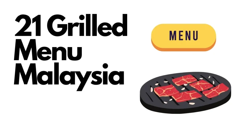 21 Grilled Menu an Price List Malaysia