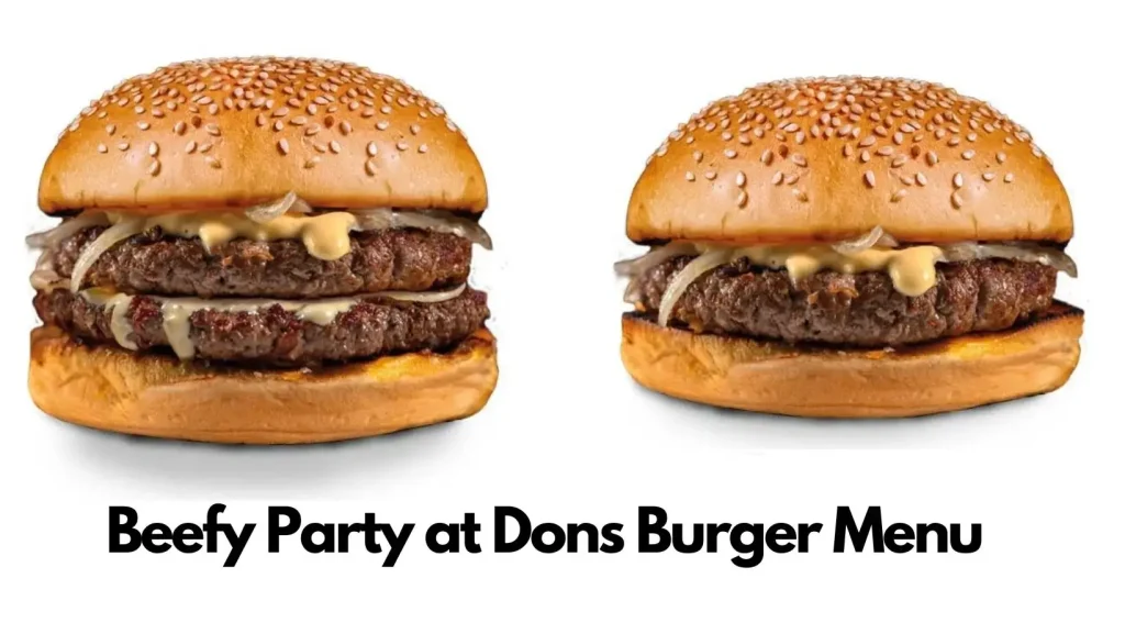 Beefy Party at Dons Burger Menu