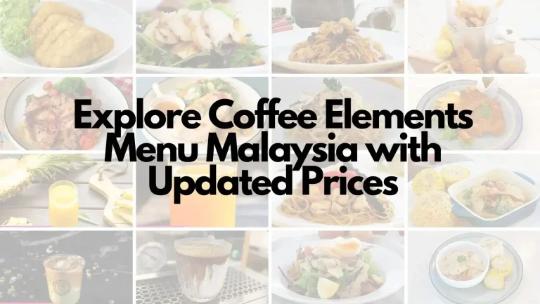 Explore Coffee Elements Menu Malaysia with Updated Prices