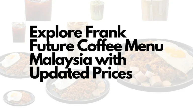 Explore Frank Future Coffee Menu Malaysia with Updated Prices
